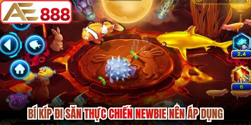 Bí kíp đi săn thực chiến newbie nên áp dụng