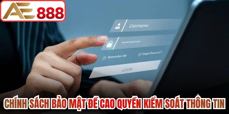 Chính sách bảo mật AE888 đề cao quyền kiểm soát thông tin cá nhân
