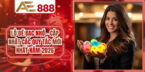 Lô Đề Bạc Nhớ - Cập Nhật Các Quy Tắc Mới Nhất Năm 2026