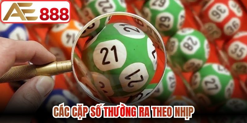 Các cặp số thường ra theo nhịp