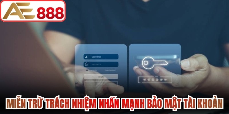 Miễn trừ trách nhiệm AE888 nhấn mạnh bảo mật tài khoản