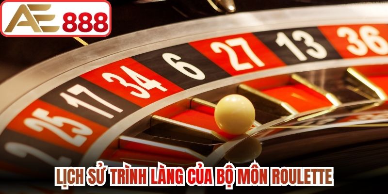 Lịch sử trình làng của bộ môn Roulette
