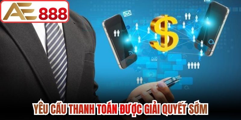 Yêu cầu thanh toán được giải quyết sớm
