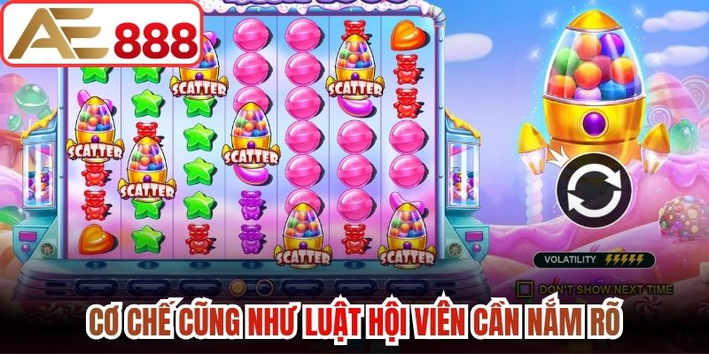 Cơ chế cũng như luật hội viên cần nắm rõ