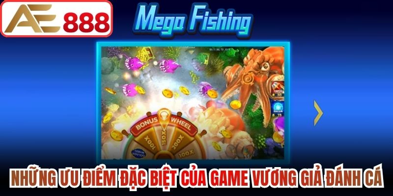 Những ưu điểm đặc biệt của game Vương giả đánh cá